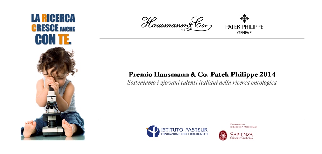 Premio Hausmann& Co Patek Philippe per i giovani talenti italiani .- con l'Istituto Pasteur e l'Università La Sapienza per la ricerca contro il cancro - borse di studio per i giovani ricercatori 